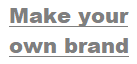 Make your own brand