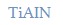 TiAIN
